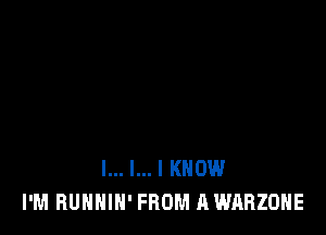 I... I... I KNOW
I'M HUNHIN' FROM AWARZOHE