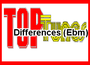 Differences Ebm

(E El uuu 111W

J mmwfwam