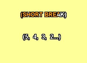 (SHORT BREAK)

(Q4HLH