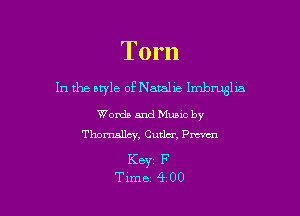 Torn

In the atyle of Natalle Imbmglia

Words and Mums by
Thomallcy, Cutler, Pm

Keyz F
Tune 4 00