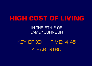 IN THE STYLE 0F
JAMEY JOHNSON

KEY OF (C) TIME 445
4 BAR INTRO