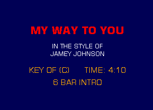 IN THE STYLE OF
JAMEY JOHNSON

KEY OF EC) TIME 4110
8 BAR INTRO