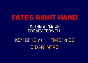 IN THE STYLE OF
RODNEY CHUWELL

KEY OF EEmJ TIMEI 400
8 BAR INTRO