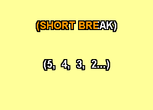 (SHORT BREAK)

(994mm)