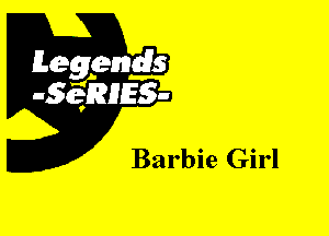 Leggyds
JQRIES-

Barbie Girl