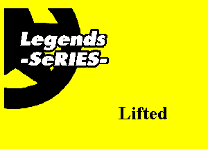 Leggyds
JQRIES-

Lifted