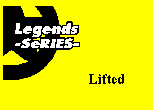 Leggyds
JQRIES-

Lifted