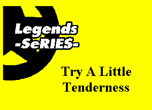 Try A Little
Tenderness
