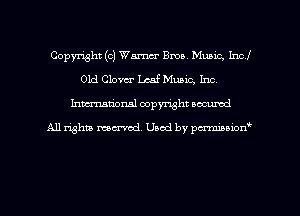 Copyright (c) Warner Ema Munic, Incl
01d 010m L55? Music, Inc.
Inman'oxml copyright occumd

A11 righm marred Used by pminion