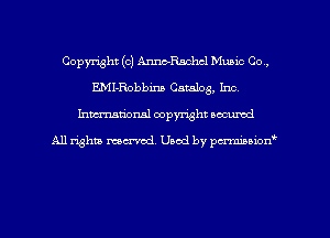Copyright (c) Anrw-Rschcl Munic Co,
EMI-Robbina Catalog, Inc.
Inman'oxml copyright occumd

A11 righm marred Used by pminion