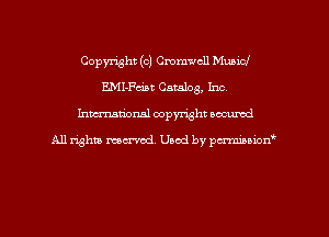 Copyright (c) Cromwell MubiCJ
EMI-Fciat Catalog, Inc.
Inman'oxml copyright occumd

A11 righm marred Used by pminion