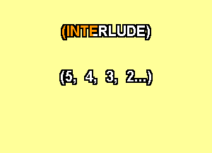 (INTERLUDE')

(EMLELH