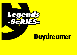 Leggyds
JQRIES-

Iaydreamer