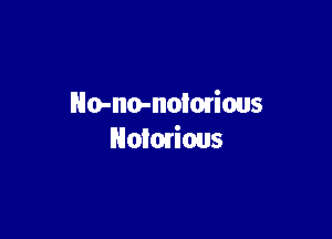 No-no-noimious

Noimious