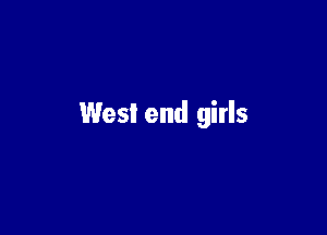West end girls