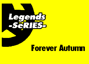 Leggyds
JQRIES-

Forever Aufunm