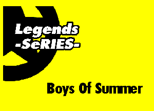 Leggyds
JQRIES-

Boys Of Summer