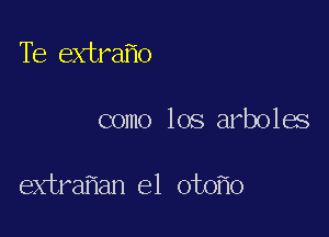 Tb extra o

como los arboles

extra an el oto o