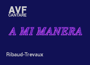 AVF

CANTARE

A Mi? MANERA

Ribaud-Trevaux