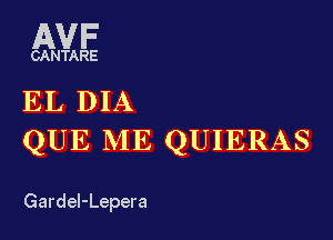 EL DIA

QUE ME QUIERAS

Gardel-Lepera