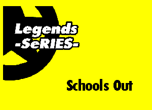 Leggyds
JQRIES-

Schools 0m