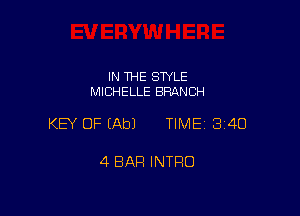 IN THE STYLE
MICHELLE BRANCH

KEY OF (Ab) TIME1314O

4 BAR INTRO