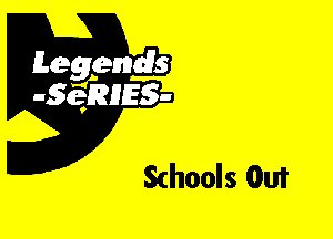 Leggyds
JQRIES-

Schools 0m