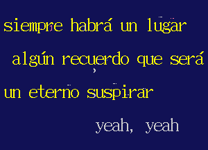 816111131363 habrai un ldg'ar

algljn recuerdo que semi
,

un eterrio susbi-rar

yeah, yeah