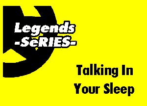 Leggyds
JQRIES-

Walking Iln
Your Sleep