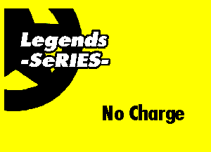 Leggyds
JQRIES-

No Charge