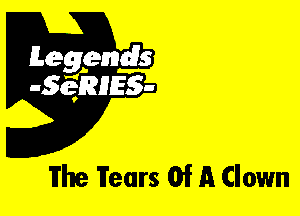 Leggyds
JQRIES-

The Years Of A Clown