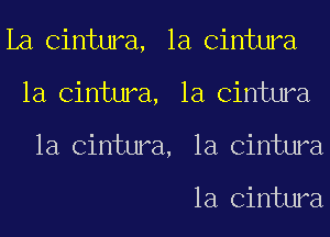 La Cintura, 1a Cintura
1a Cintura, 1a Cintura
1a Cintura, 1a Cintura

1a Cintura