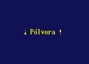 3 Pdlvora T