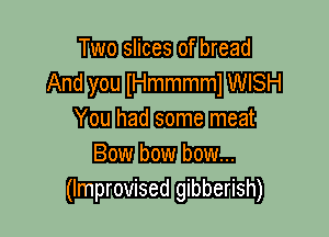 mmwn
MmmEHIimmmmn-I
mmMm
nmm

(Improvised gibberish)