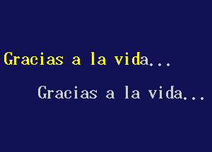 Gracias a la Vida...

Gracias a la Vida...