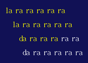 la ra ra ra ra ra

1a ra ra ra ra ra

da ra ra ra ra ra

da ra ra ra ra ra