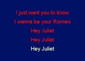 Hey Juliet