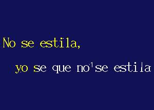 No se estila,

yo se que no1se estila