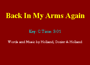 Back In My Arms Again

ICBYI G TiIDBI 301

Words and Music by Holland Dozim' 3c Holland