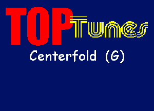 wamiifj

Cenfer'fold (G)