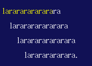 lararararararara

lararmarararara

lararararararara

larararararara.