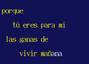 POP que

tu eres para mi

las ganas de

vivir mahana