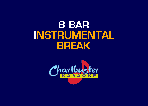 8 BAR
INSTRUMENTAL
BREAK

camm