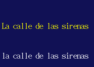 La calle de las sirenas

la calle de las sirenas