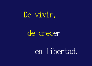 De vivir,

de crecer

eanENBd