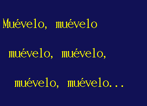 Mu velo, mu ve1o

mu ve1o, mu ve1o,

mu velo, mu ve1o...