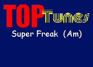 wamiifj

Super Freak (Am)