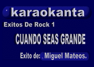 'karaokanta

Exitos De Rock 1

CUANDO SEAS GRANGE

Exilo den Miguel Mateos.