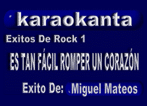 karnokanta
Ex itos De Rock 1

ES TAN FACIL ROMPER UN CORQZOH

Exito De Miguel Mateos