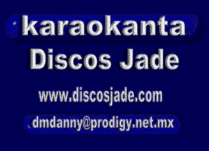'kamokama
Biscos Jade

www.discosjade.com

dmdannyWodigymetmx